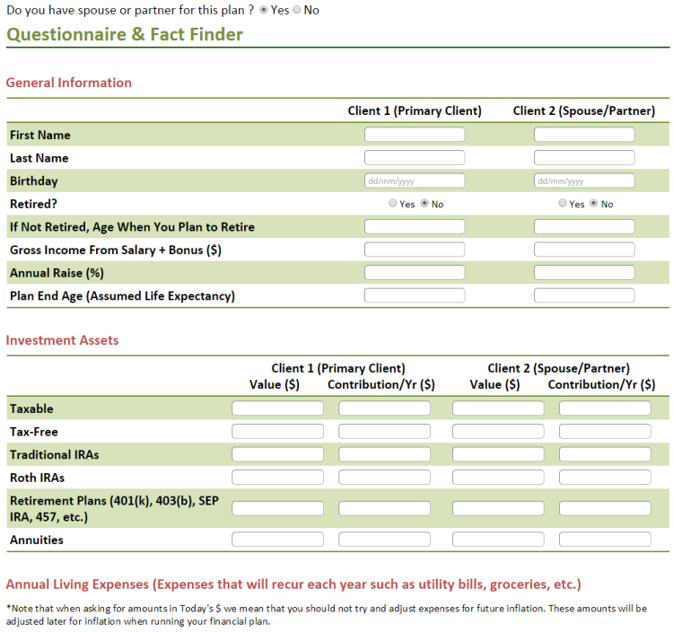 Advisors can have their clients and prospects use the online fact finder. Financial plans can be started for you with the information they enter.